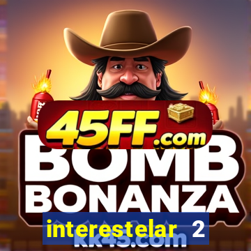 interestelar 2 trailer dublado